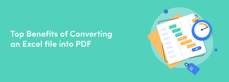 7 Benefits of Converting an Excel file into PDF